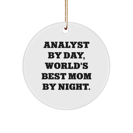 Funny Analyst Gifts - 'Analyst By Day, World's Best Mom By Night' Circle Ornament for Coworkers, Family, and Friends - Unique Christmas Unique Gifts - Image 1