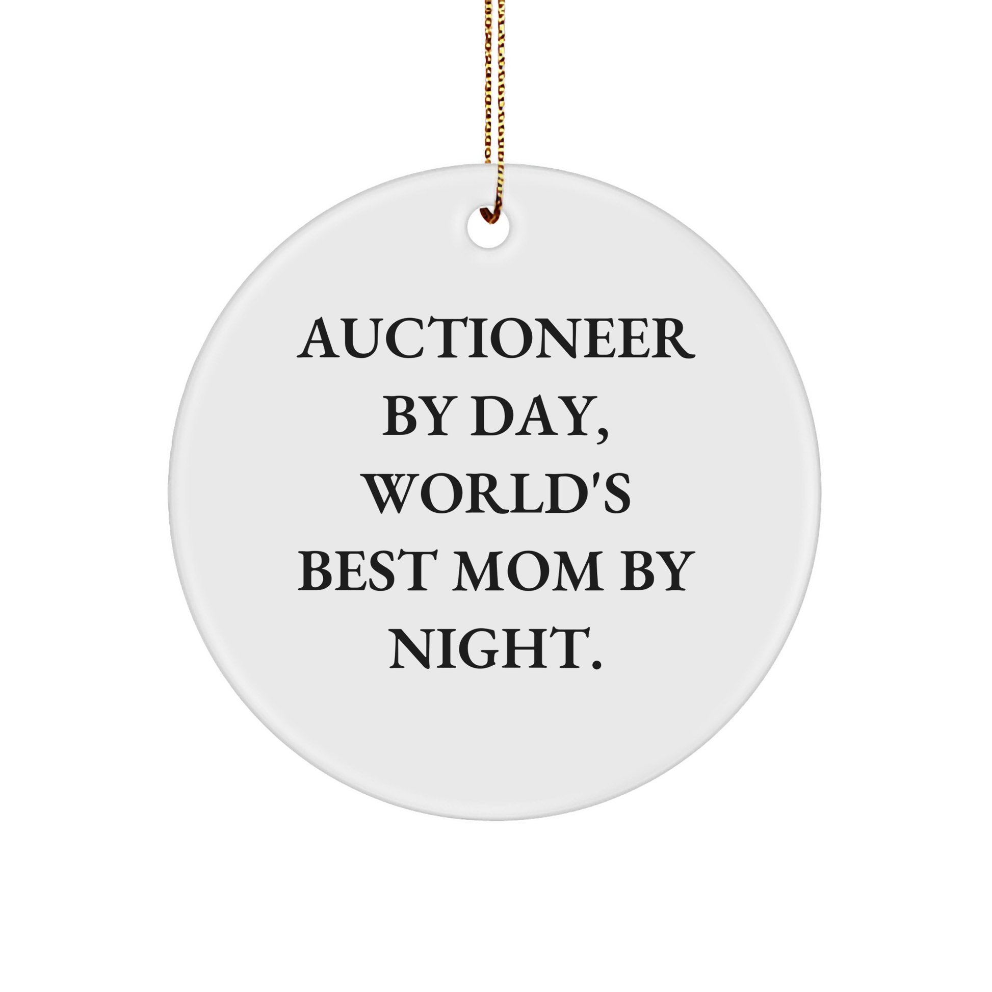 Auctioneer Gifts, Funny Quote Circle Ornament, Christmas Unique Gifts from Friends to Auctioneer - Image 1