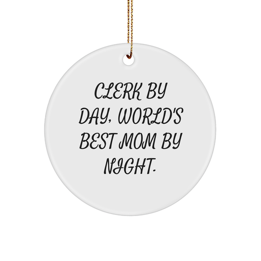 Clerk Gifts by Day, World's Best Mom Circle Ornaments for Christmas, Funny Quote, Circle Ornament Gifts from Family to Clerk - Image 1