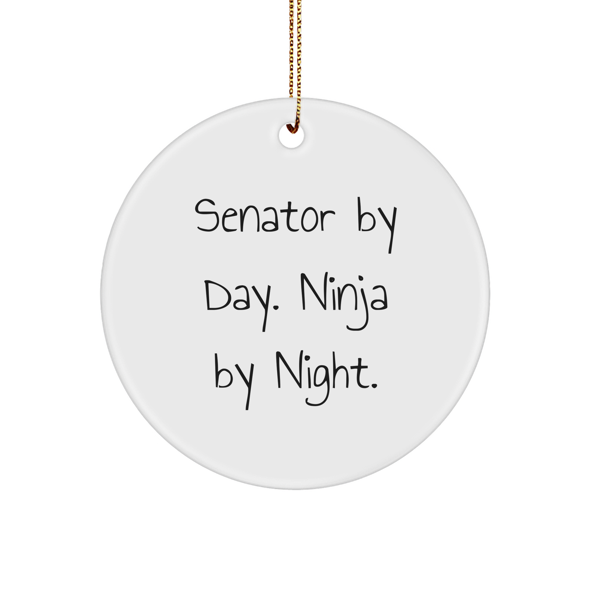 Senator Gifts For Men - Circle Ornament, 'Senator By Day. Ninja By Night.' Quote, Christmas Unique Gifts from Friends - Image 1