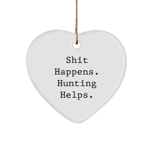 Hunting Gifts for Men, Funny Heart Ornament 'Shit Happens. Hunting Helps.' Christmas Unique Gifts from Friends - Image 1