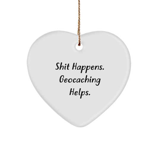 Geocaching Gifts from Friends for Geocaching Enthusiasts - Heart Ornament with 'Shit Happens. Geocaching Helps.' Quote, Christmas Unique Gifts for Men and Women - Image 1