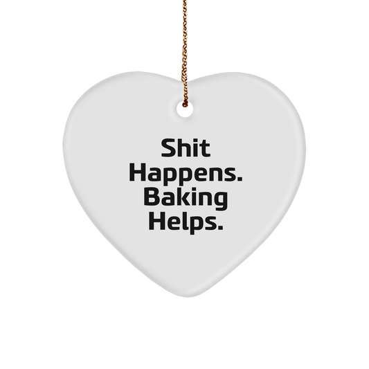 Shit Happens. Baking Helps. Christmas Unique Gifts for Baking Enthusiasts from Friends and Family - Heart Ornament - Image 1