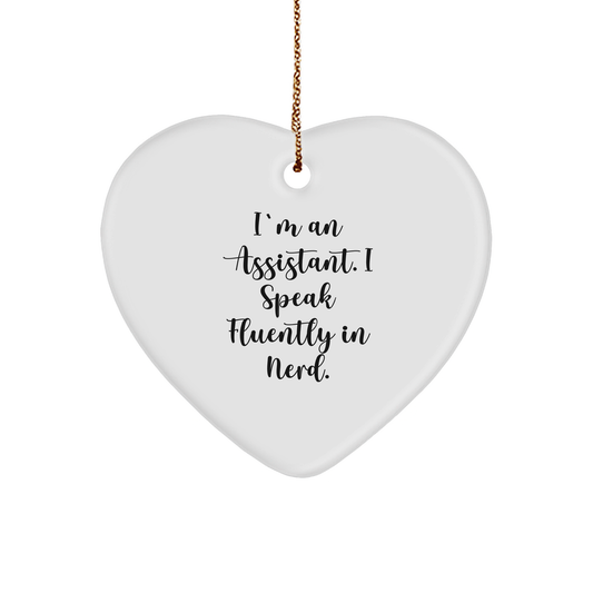 Funny Assistant Gifts for Christmas - I'm An Assistant. I Speak Fluently In genius. Heart Ornament from Friends, Coworkers, Family - Image 1
