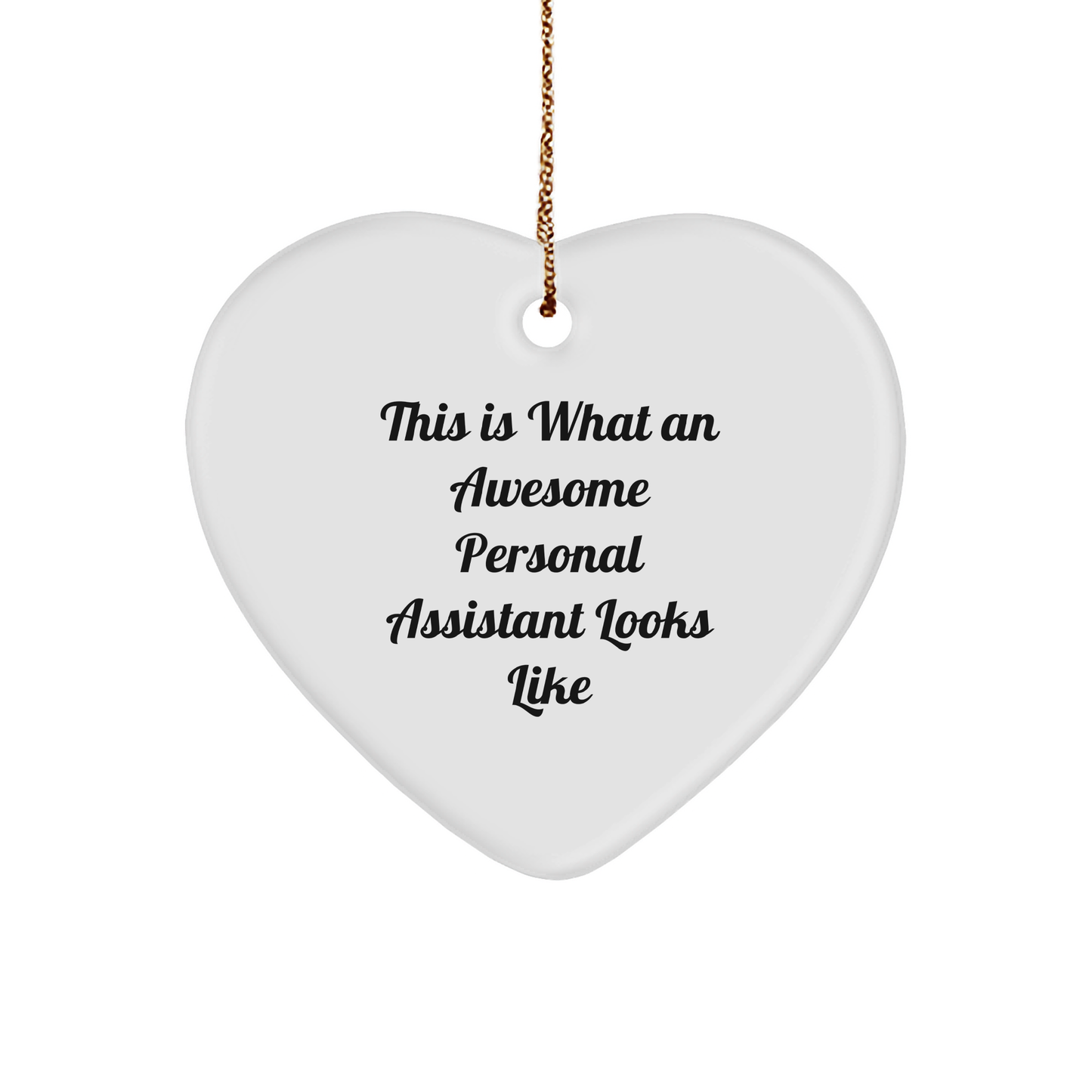 Funny Personal Assistant Gifts, Heart Ornament Quotes for Christmas, 'This Is What An Awesome Personal Assistant Looks Like' Gifts from Friends to Family - Image 1