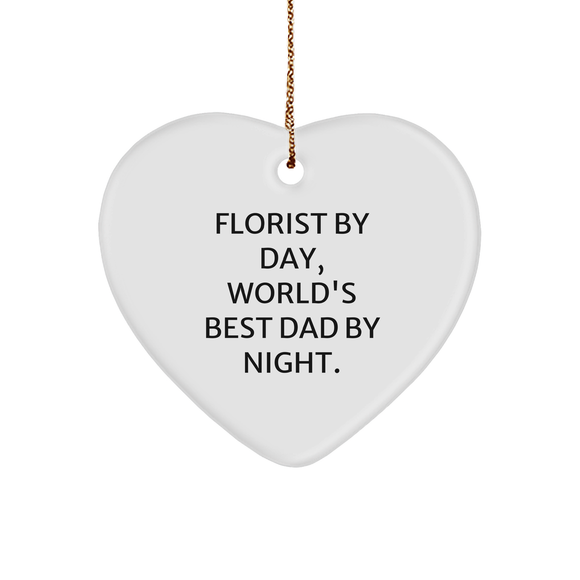 Florist's Delight Heart Ornament, Funny Quote for Christmas Unique Gifts from Men to Florist - Image 1