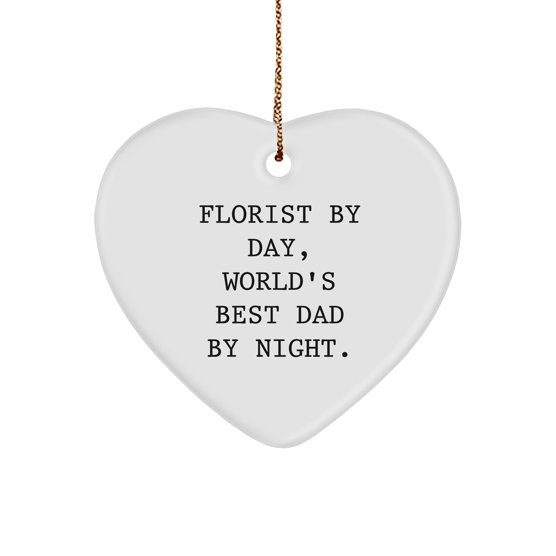 Florist Gifts from Men, Florist Heart Ornament by Day, Funny Quote by Night, White Heart Shaped Christmas Unique Gift for Florist Friends - Image 1