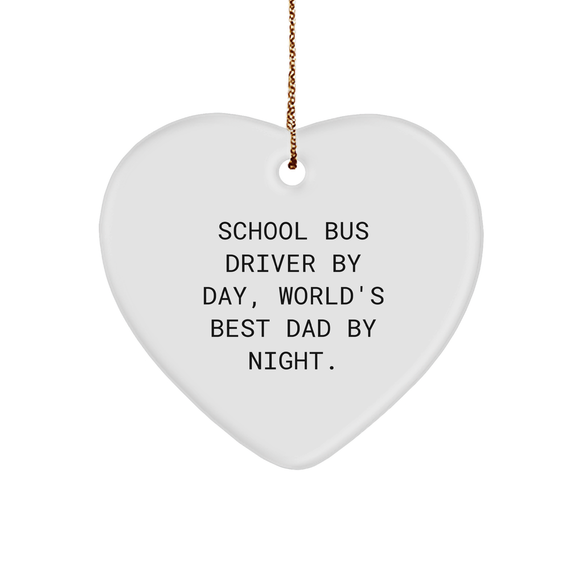 School Bus Driver Gifts for Him from Men, Heart Ornament Quote By Day, World's Best Dad By Night Christmas Unique - Image 1