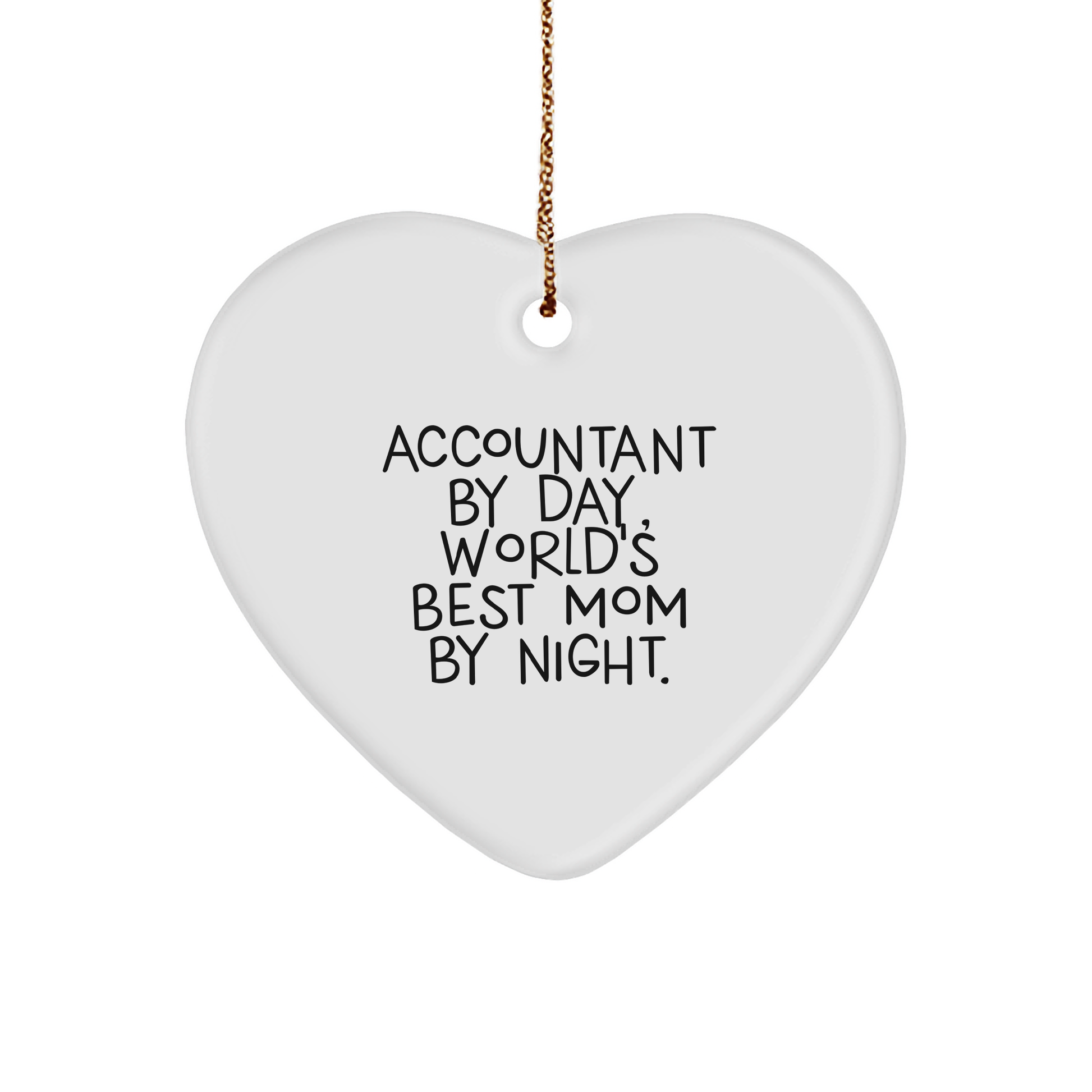 Accountant By Day, World's Best Mom By Night. Heart Ornament, Gifts for Accountant, Christmas Unique Gifts from Friends - Image 1