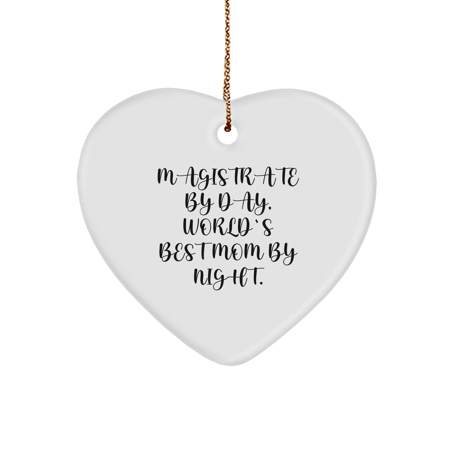 Magistrate Gifts - Funny Heart Ornament for Magistrate By Day, World's Best Mom By Night Gifts from Family, Friends, Coworkers, or Men - Image 1