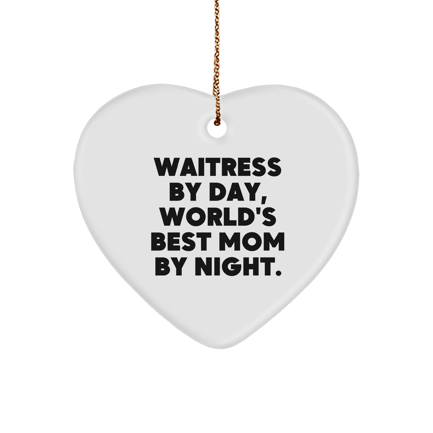 Funny Waitress Gifts for Her, Heart Ornament with 'Waitress By Day, World's Best Mom By Night.' Quote, Ideal Gifts from Friends, Family, Coworkers, or Lovers for Christmas - Image 1