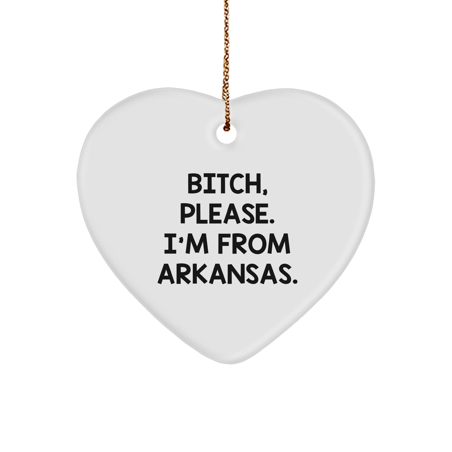 Arkansas Heart Ornament B-tch Please I'm From Arkansas Christmas Unique Gift for Her Him Friends Family - Image 1