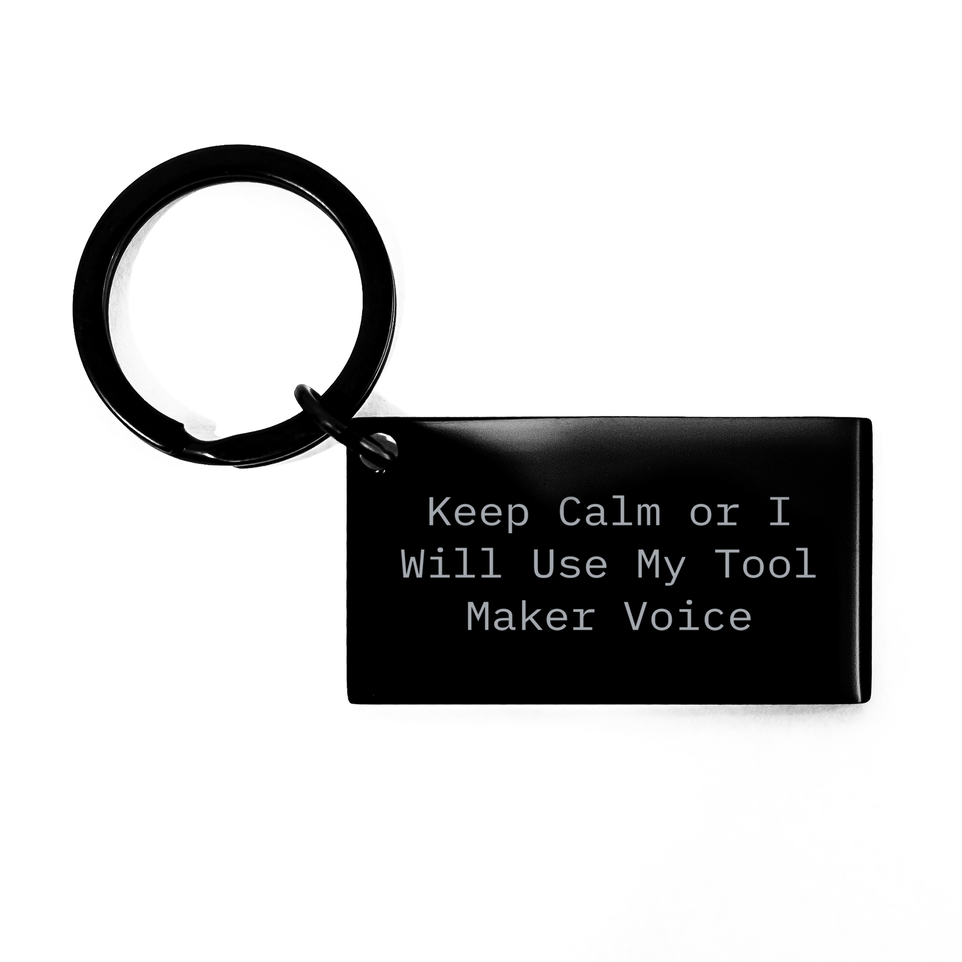 Funny Keychain Gifts from Tool Makers for Graduation, 'Keep Calm Or I Will Use My Tool Maker Voice' - Stainless Steel Keychain - Image 1