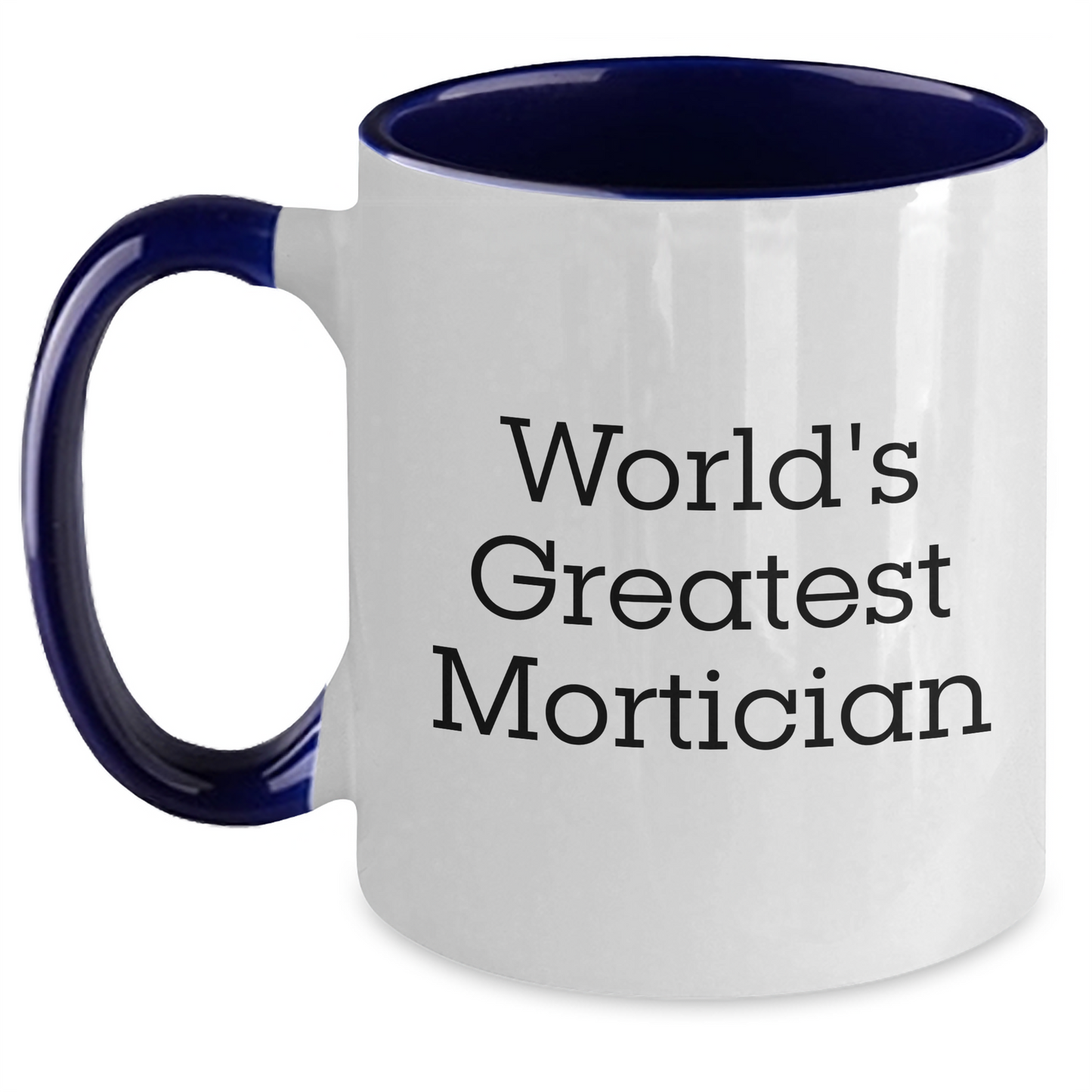 Funny Mortician Gifts for Men, 'World's Greatest Mortician' Two Tone Coffee Mug, Unique Graduation Present from Family, Friends or Coworkers - Main
