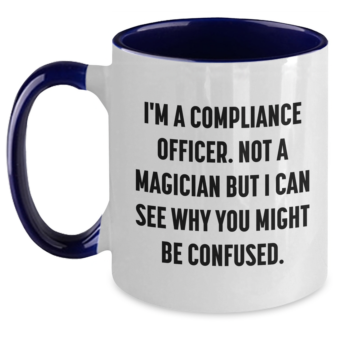 Funny Compliance Officer Gifts from Friends, Coworkers, or Family - I'm A Compliance Officer. Not A Magician But I Can See Why You Might Be Confused. Graduation Unique Gifts for Men, Women - Main