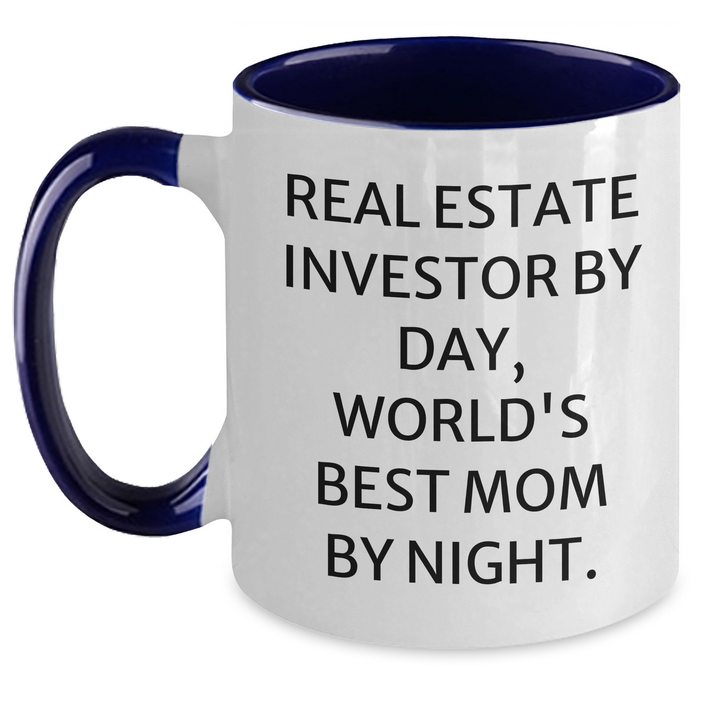 Real Estate Investor Gifts, Funny Quote Two Tone Coffee Mug, 'Real Estate Investor By Day, World's Best Mom By Night.' - Gifts from Mom to Real Estate Investor on Father's Day - Main