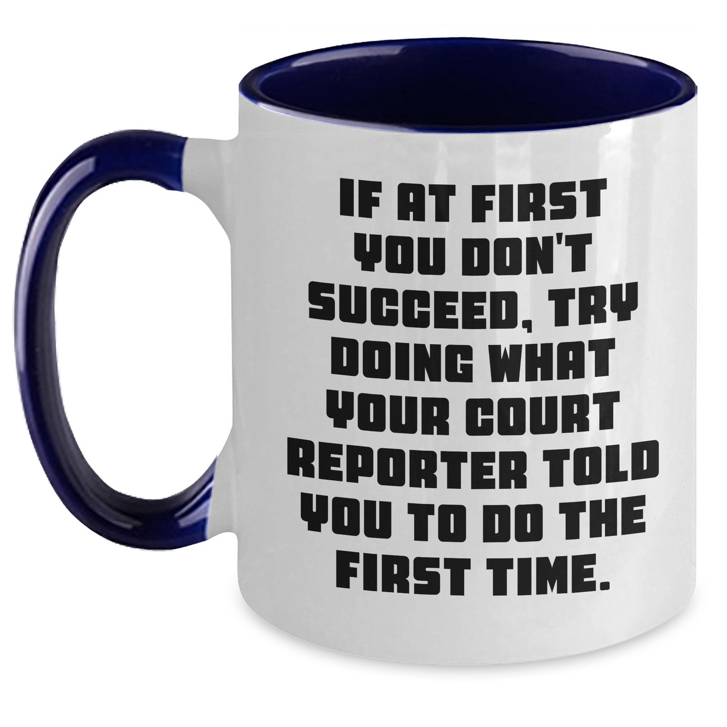 Funny Court Reporter Gifts from Men to Graduates - 'If At First You Don't Succeed...' Two Tone Coffee Mug, Court Reporter Humor - Main