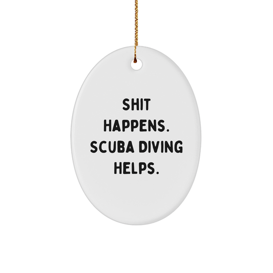 Scuba Diving Humor Gifts for Men from Friends - Oval Ornament, Shit Happens. Scuba Diving Helps., Christmas Unique Gifts - Image 1