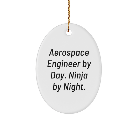 Aerospace Engineer Oval Ornament, Funny Quote Gifts for Men, Christmas Unique Gifts from Friends, 'Aerospace Engineer By Day. Ninja By Night.' - Image 1