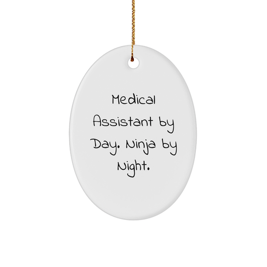 Medical Assistant Gifts By Day Oval Ornament - Funny Quote Christmas Memorable Present for Medical Assistant Friends Family Men Women - Image 1
