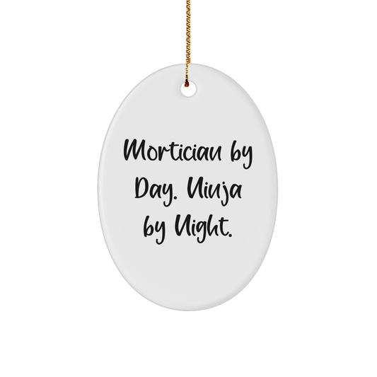 Mortician Gifts from Friends for Mortician By Day Ninja By Night Oval Ornament - Funny Christmas Decor - Image 1