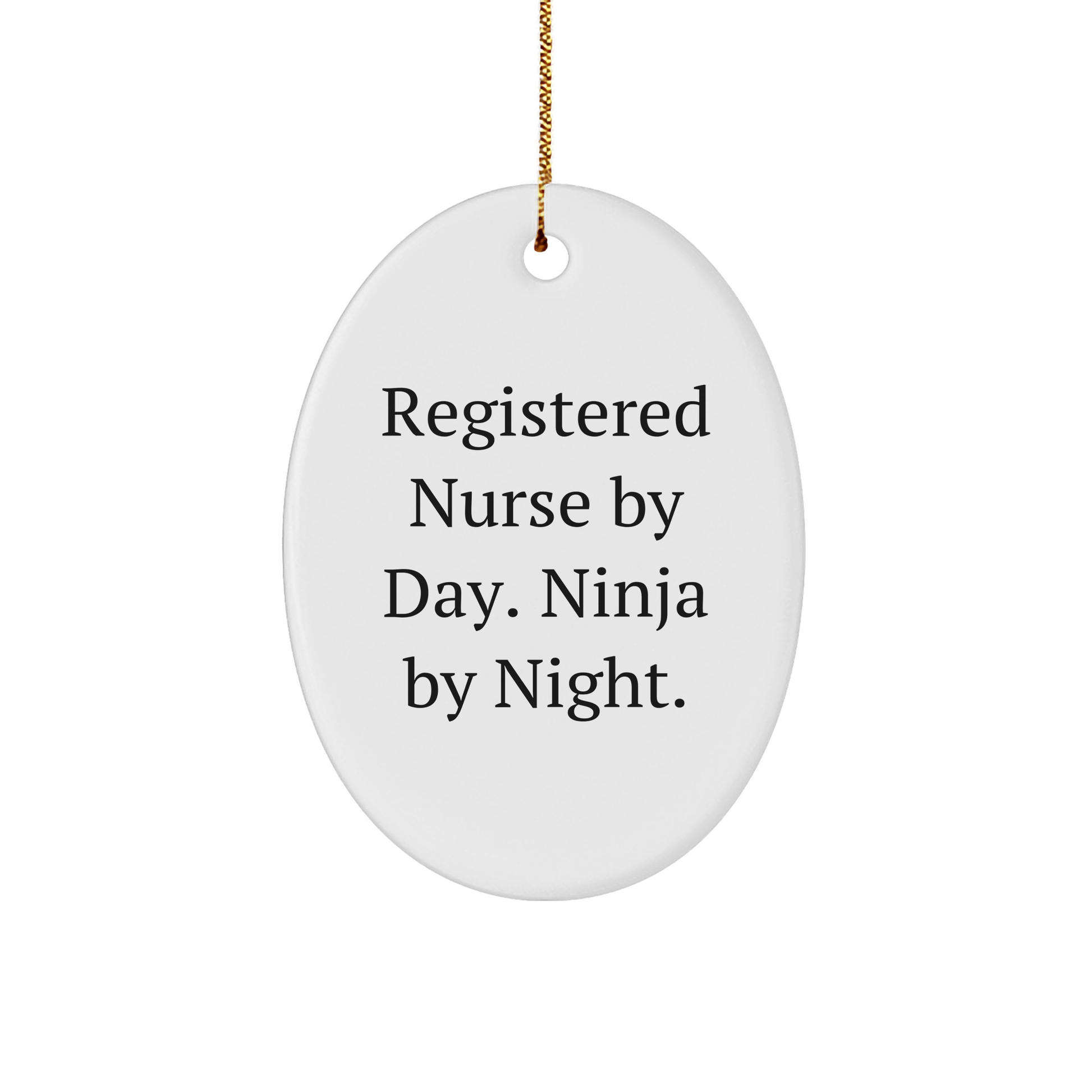 Registered Nurse Gifts From Friends, Christmas Unique Oval Ornament 'Registered Nurse By Day. Ninja By Night.' - Image 1