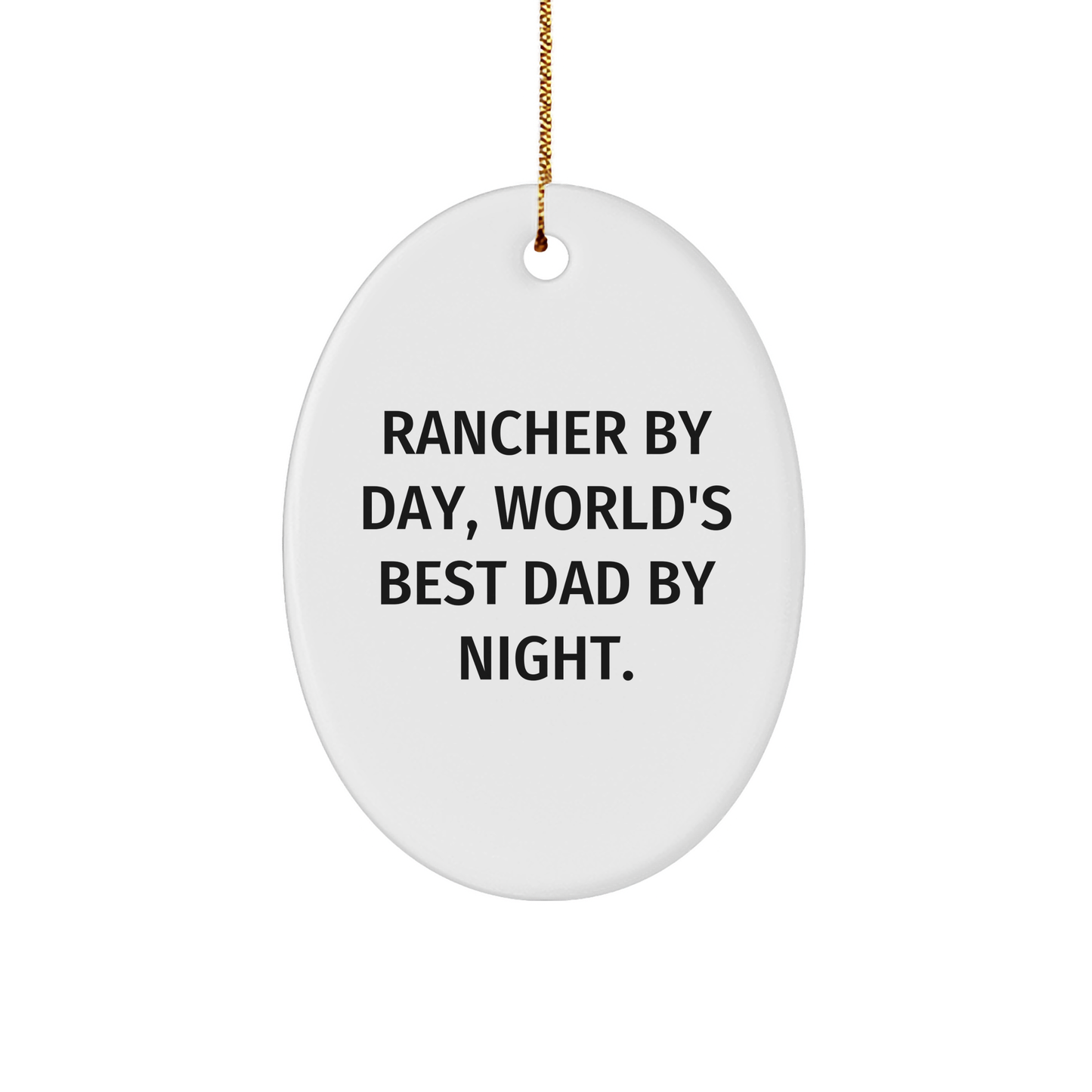 Rancher Gifts from Men - Oval Ornament, 'Rancher By Day, World's Best Dad By Night.' - Unique Christmas Unique Gifts for Rancher - Oval Ornament for Rancher - Image 1