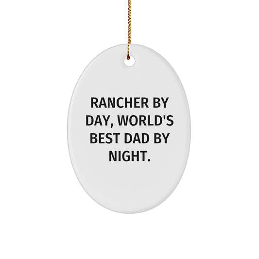 Rancher Gifts from Men - Oval Ornament, 'Rancher By Day, World's Best Dad By Night.' - Unique Christmas Unique Gifts for Rancher - Oval Ornament for Rancher - Image 1