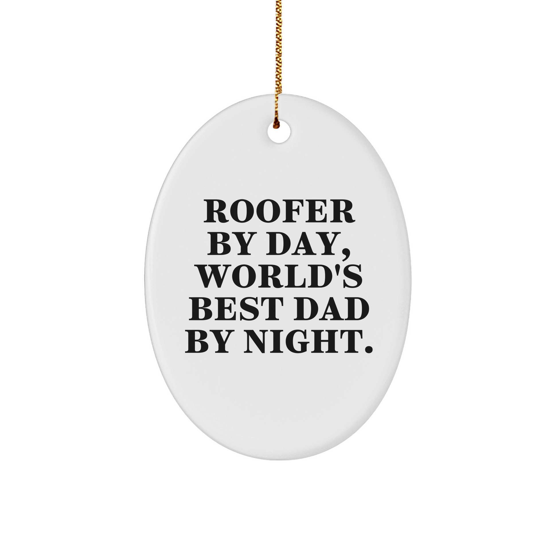 Roofer Gifts from Men to World's Best Dad By Night Oval Ornament, Funny Roofer Christmas Decoration, Roofer Unique Gifts, Christmas 2023 Gifts - Image 1