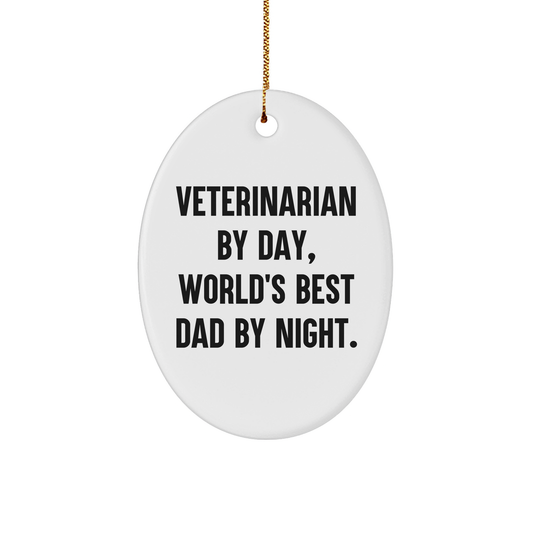 Veterinarian Gifts for Men, Funny Oval Ornament - 'Veterinarian By Day, World's Best Dad By Night.' - Christmas Unique Gifts from Family - Image 1