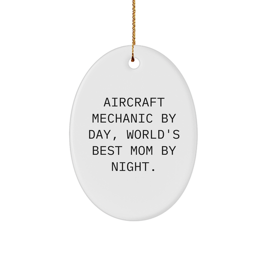 Aircraft Mechanic Gifts from Friends - Oval Ornament with Funny Quote 'Aircraft Mechanic By Day, World's Best Mom By Night.' - Unique Christmas Memorable Presents for Men - Image 1