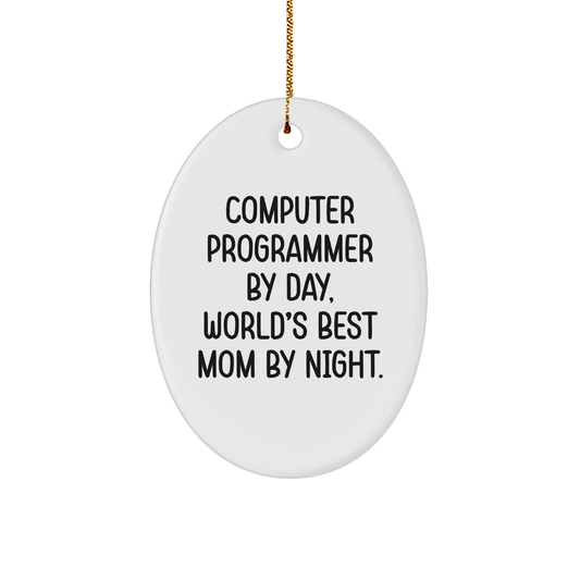 Computer Programmer Gifts from Mom - Oval Ornament, Funny Quote, Christmas Unique Presents - Image 1