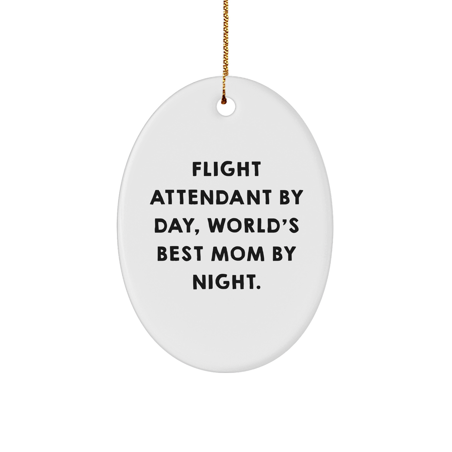 Flight Attendant Gifts, Funny Oval Ornament, 'Flight Attendant By Day, World's Best Mom By Night.' - Christmas Unique Gifts from Family to Flight Attendant - Image 1