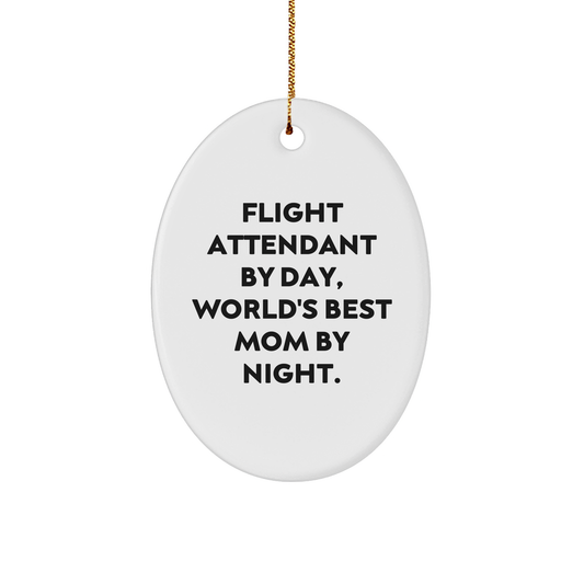 Flight Attendant Gifts from Women - Oval Ornament for Flight Attendants By Day, World's Best Mom By Night. - Unique Christmas Unique Gifts for Flight Attendants - Image 1