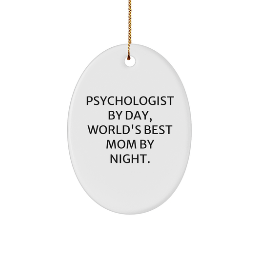 Psychologist Gifts from Men, Funny Oval Ornament for Christmas, 'Psychologist By Day, World's Best Mom By Night.' Quote - Image 1