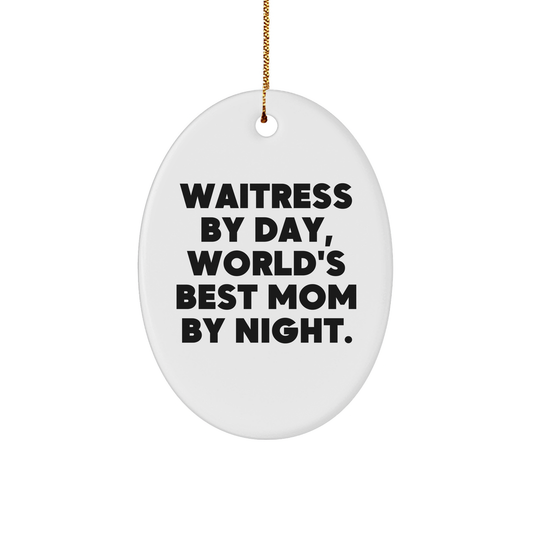 Waitress Gifts from Friends - 'Waitress By Day, World's Best Mom By Night.' Oval Ornament for Christmas - Image 1