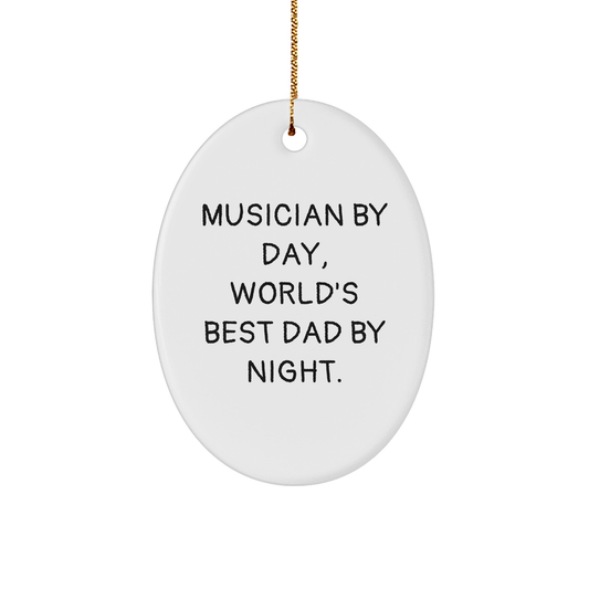 Musician Gifts from Men, Musician By Day, World's Best Dad By Night., Oval Ornament for Musician, Funny Christmas Unique Gifts for Men - Image 1