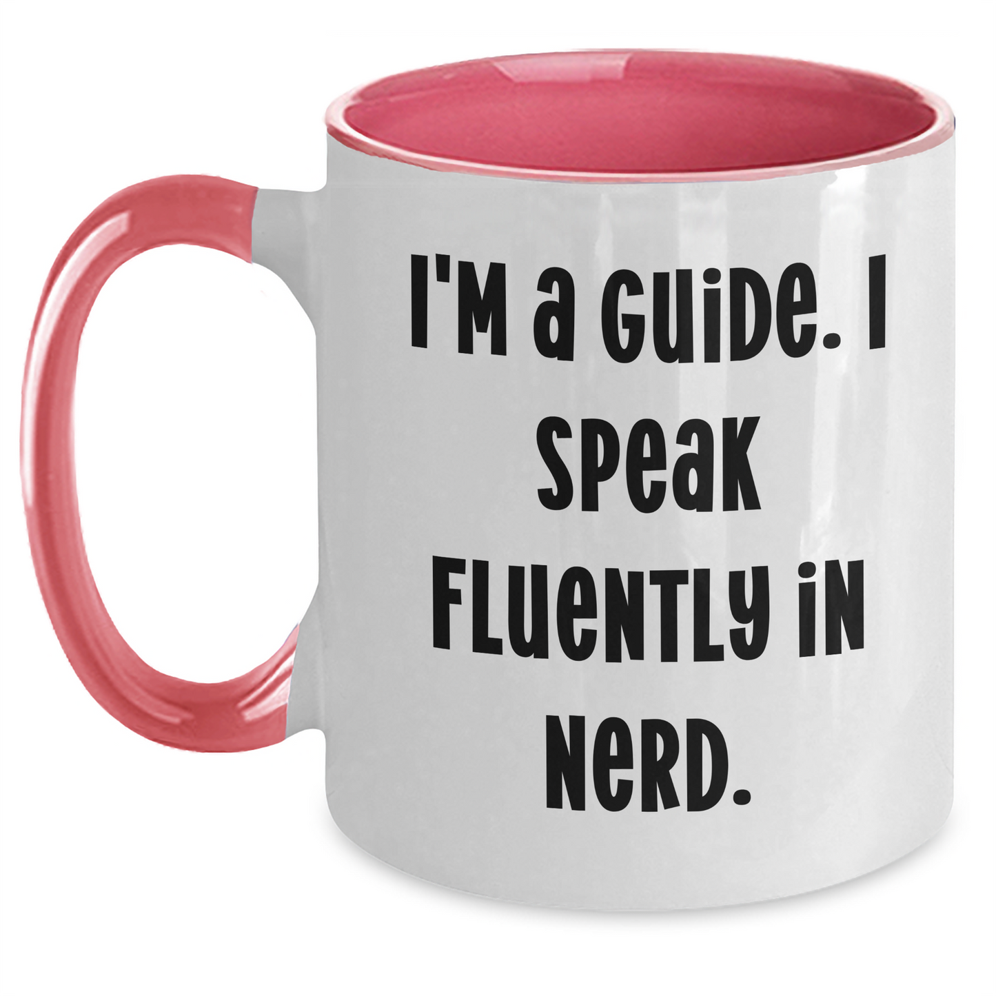 Gifts from Friends, Family, or Coworkers - I'm A Guide. I Speak Fluently In genius. Two Tone Coffee Mug for Guide Graduation - Main