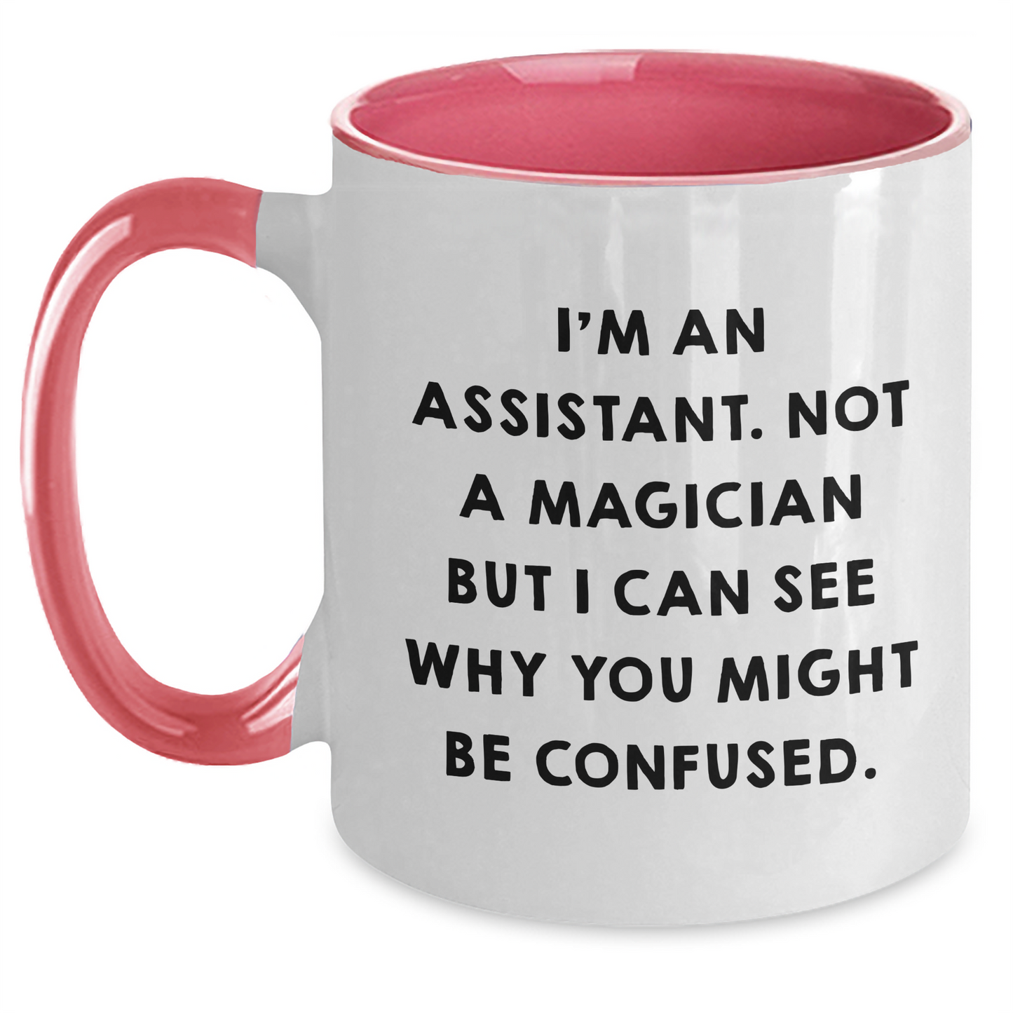 Funny Assistant Quotes Two Tone Coffee Mug Gifts from Friends and Family for Graduation - Main