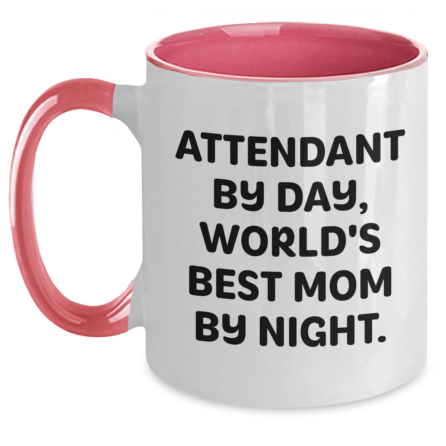 Funny Attendant Gifts from Men to Women - Cute Two Tone Coffee Mug for Graduation, Attendant By Day, World's Best Mom By Night. - Main