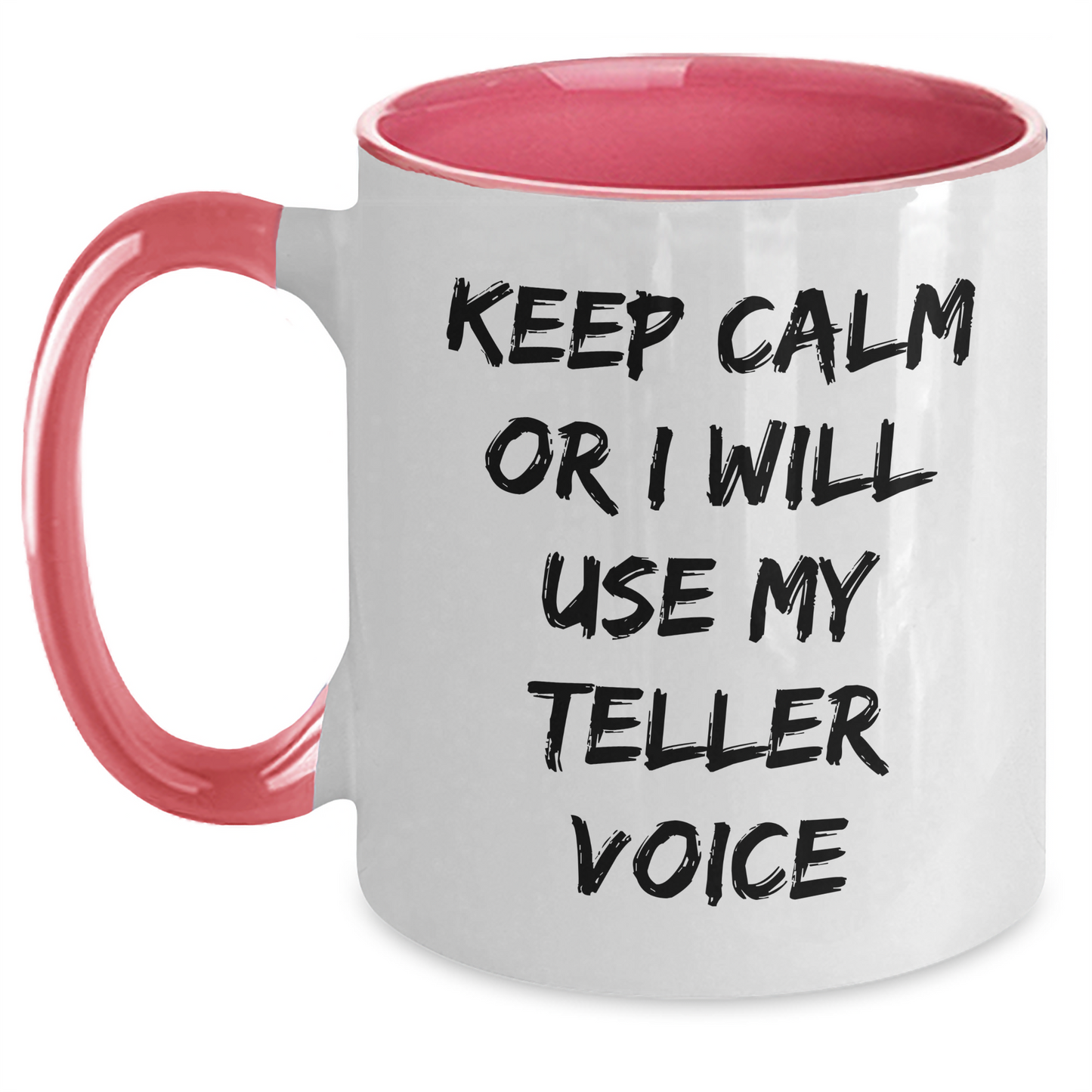Funny Teller Gifts from Friends - Keep Calm Or I Will Use My Teller Voice Two Tone Coffee Mug for Graduation, Inspired by Teller Enthusiasts, Unique Gifts for Women, Men, and Family - Main