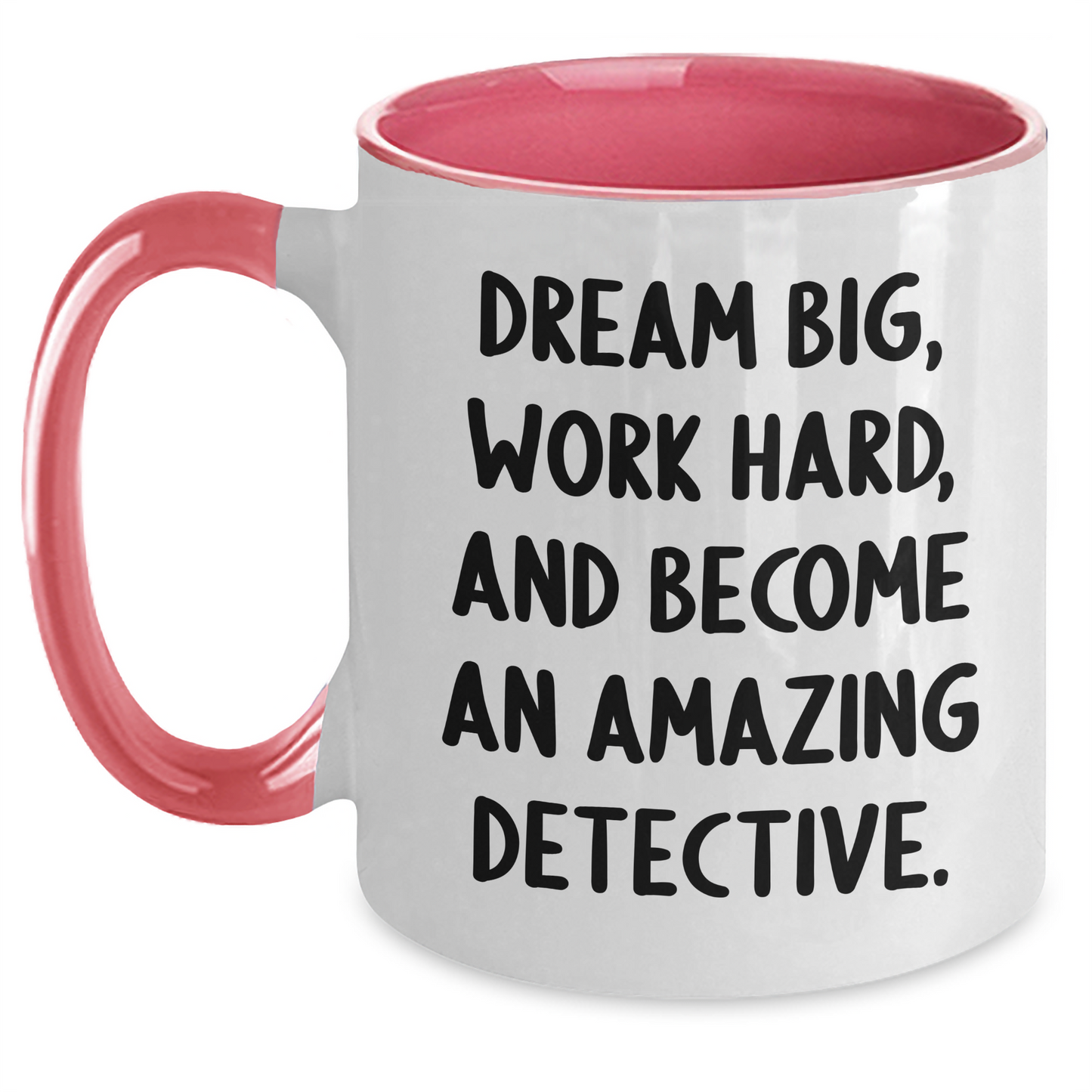 Funny Detective Gifts from Friends - 'Dream Big, Work Hard, And Become An Amazing Detective.' Two Tone Coffee Mug for Graduation - Main