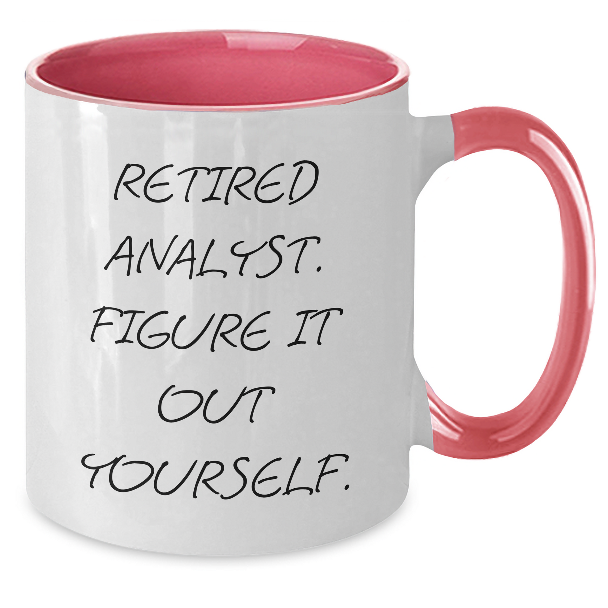 Graduation Gifts from Friends, Coworkers or Family for Analysts - Funny Quote 'Retired Analyst. Figure It Out Yourself.' on Two Tone Coffee Mug - Additional