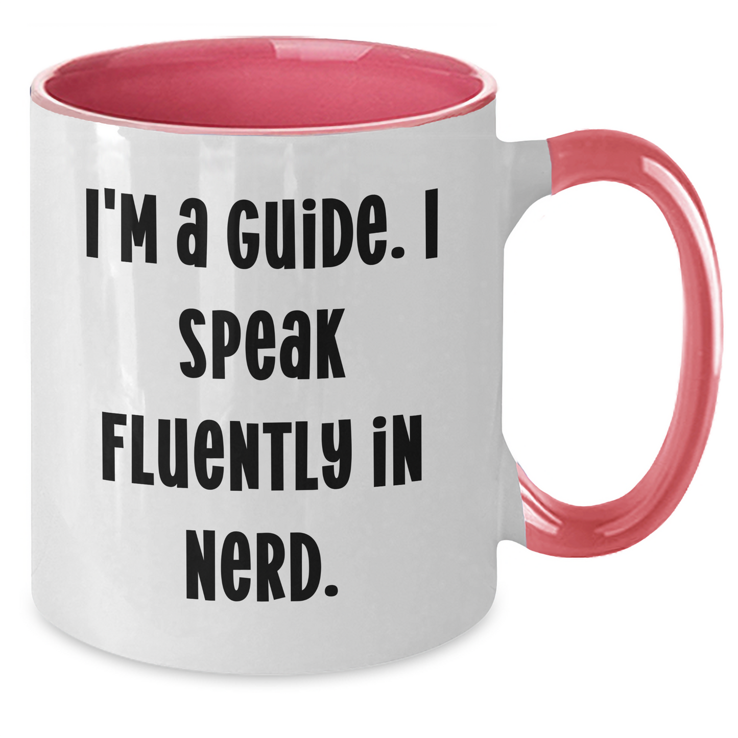 Gifts from Friends, Family, or Coworkers - I'm A Guide. I Speak Fluently In genius. Two Tone Coffee Mug for Guide Graduation - Additional
