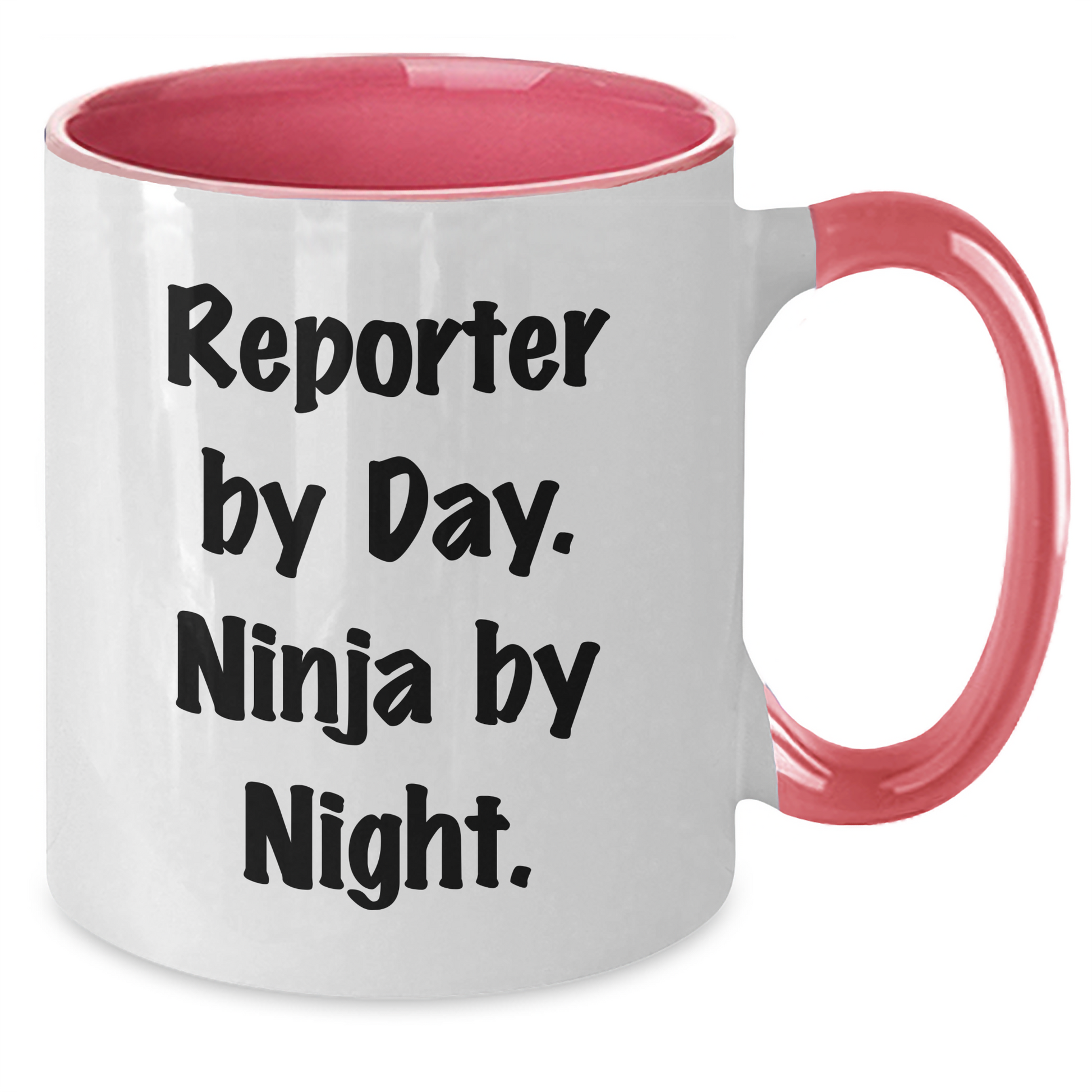 Reporter By Day, Ninja By Night, Two Tone Coffee Mug for Dad's Funny Gift - Gifts from Men, for Reporter - Additional