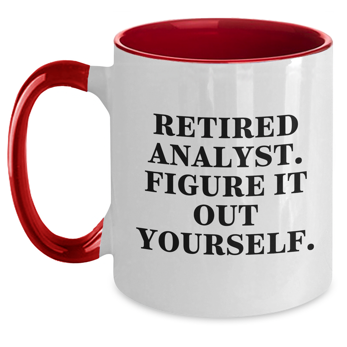 Funny Analyst Gifts from Friends for Graduation Unique Two Tone Coffee Mugs - 'Figure It Out Yourself' Quote - Main