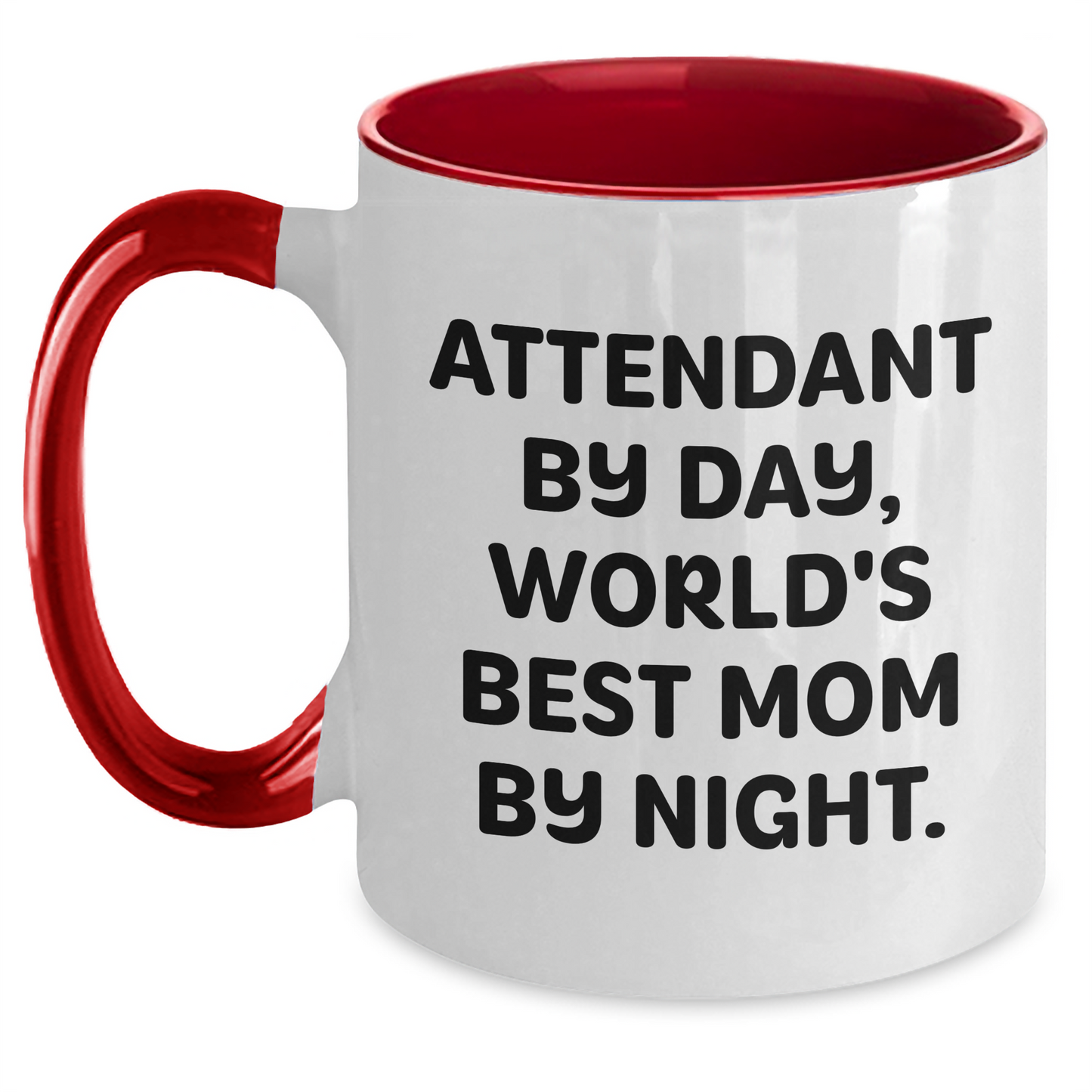 Funny Attendant Gifts from Men to Women - Cute Two Tone Coffee Mug for Graduation, Attendant By Day, World's Best Mom By Night. - Main