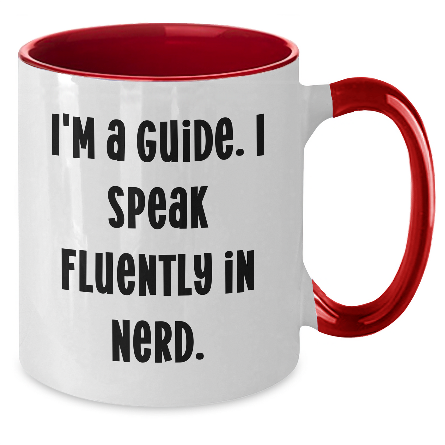 Gifts from Friends, Family, or Coworkers - I'm A Guide. I Speak Fluently In genius. Two Tone Coffee Mug for Guide Graduation - Additional