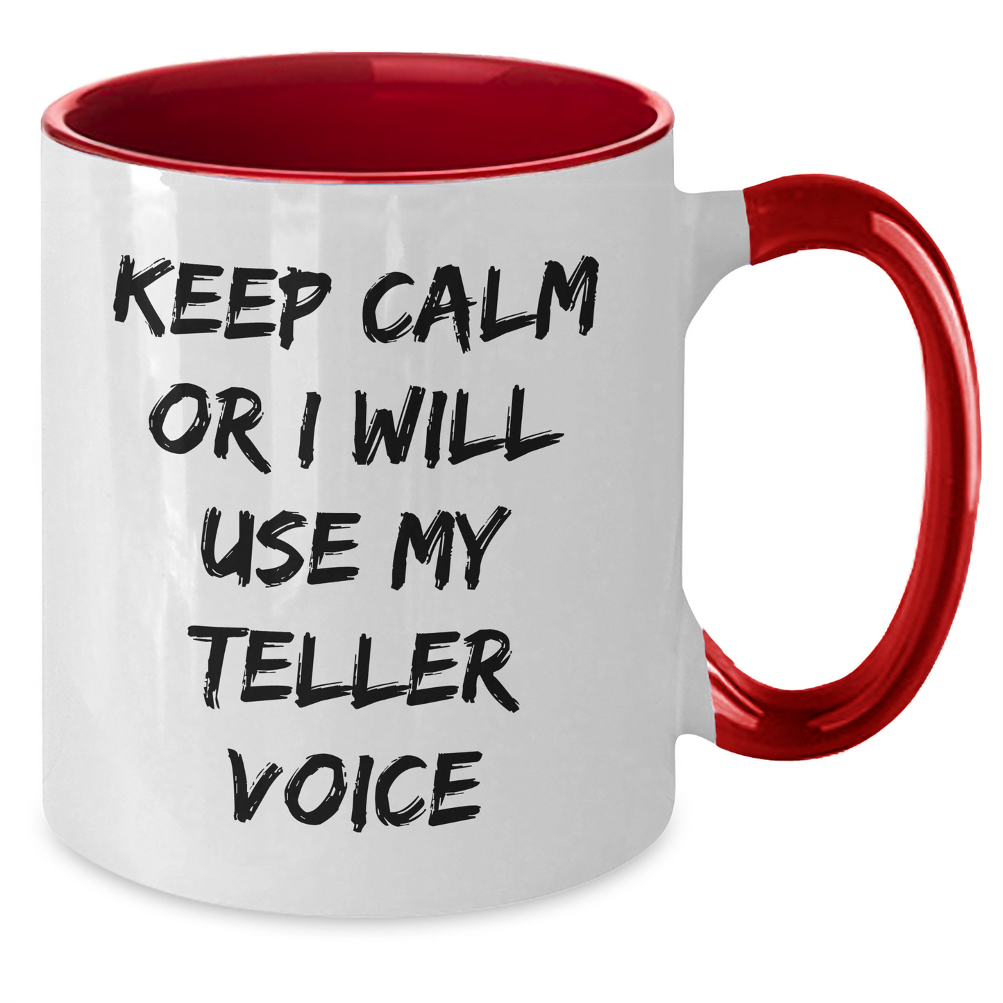 Funny Teller Gifts from Friends - Keep Calm Or I Will Use My Teller Voice Two Tone Coffee Mug for Graduation, Inspired by Teller Enthusiasts, Unique Gifts for Women, Men, and Family - Additional