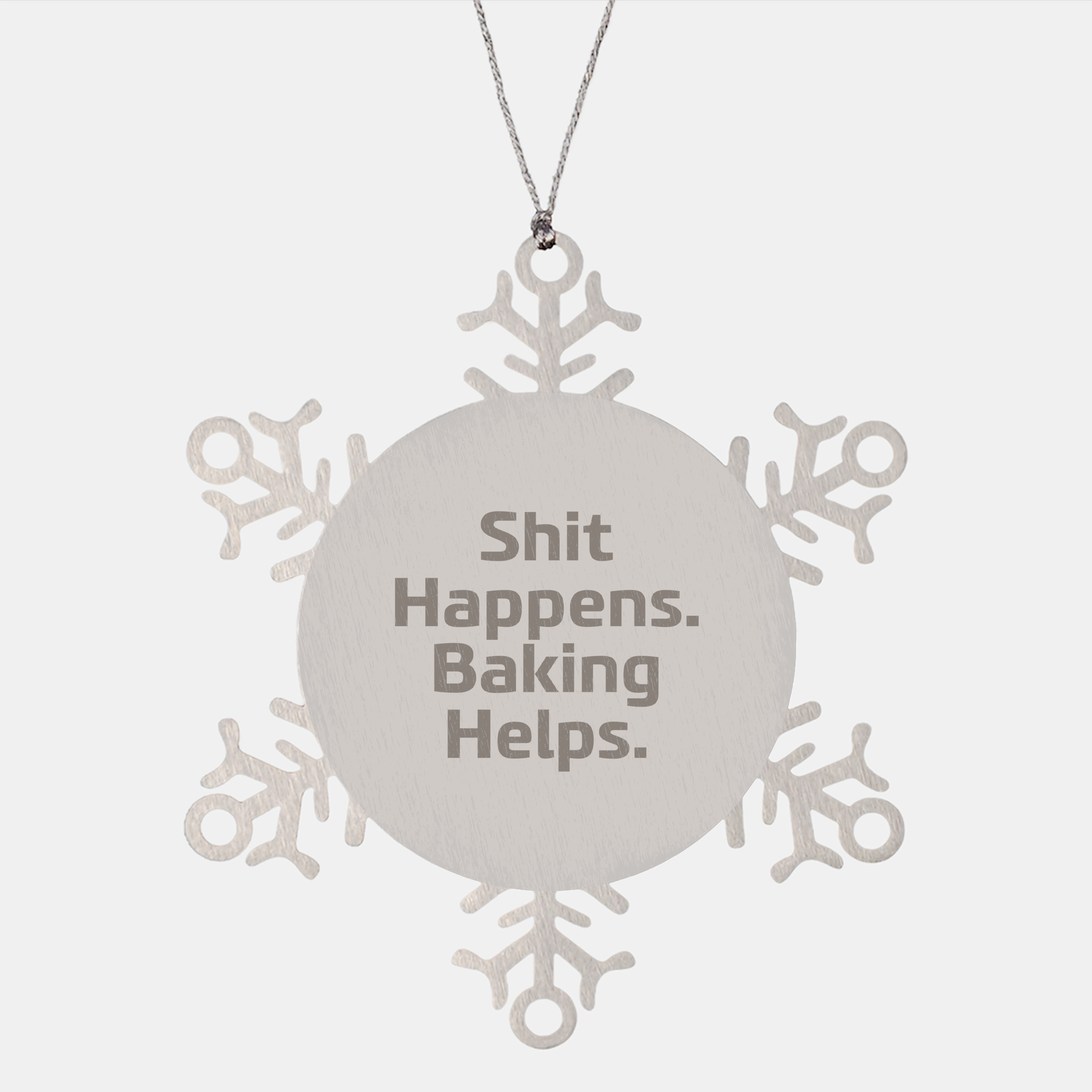 Baking Gifts from Friends - Snowflake Ornament for Baking Enthusiasts, Shit Happens. Baking Helps., Christmas Unique Gifts - Image 1